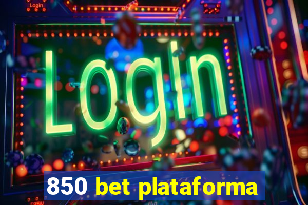 850 bet plataforma